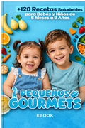 Pequeños Gourmets (Recetas para niños de 6 meses a 9 años)